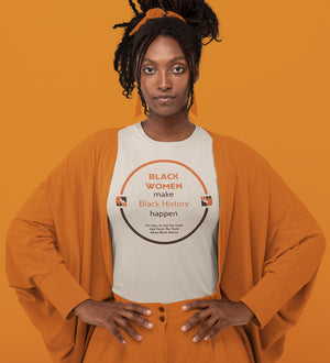 Black Women Make Black History Happen Women's T-Shirt - Fists - 1