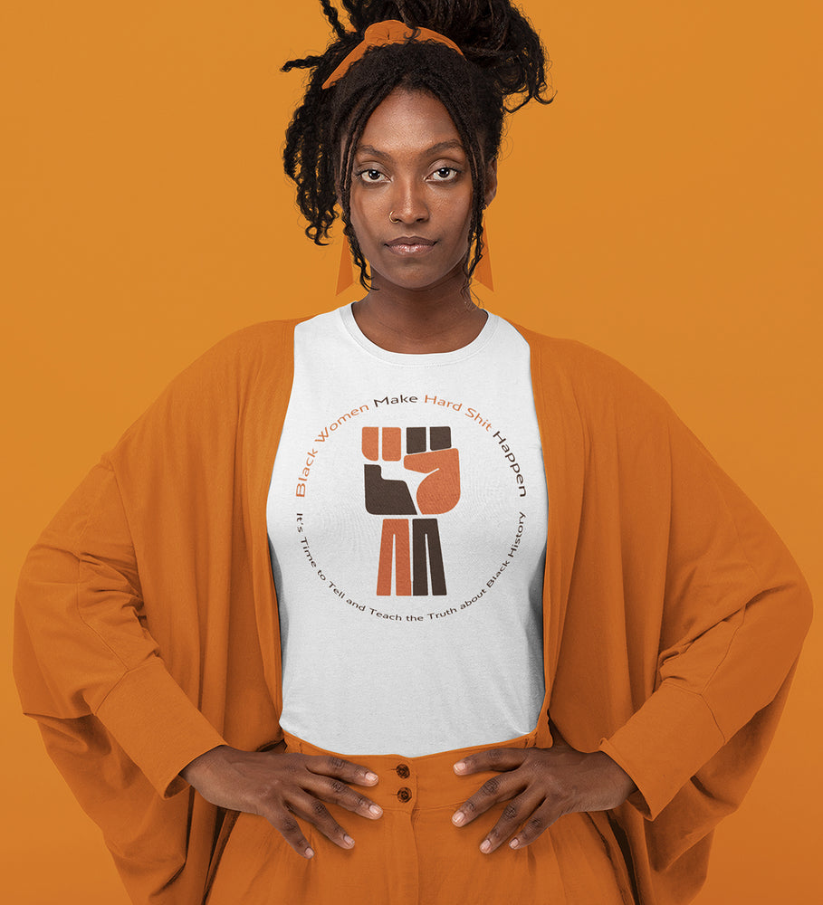 Black Women Make Hard Shit Happen Women's T-Shirt - Fist - 2